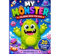 My Monster Coloring Book: 20 Cute and Friendly Monster Designs for Kids Ages 3-6
