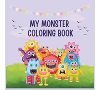 My Monster Coloring Book: 50 Funny Monster Coloring Pages for Kids Ages 3 and Up - with Fun Creative Drawing Pages Included (My Coloring Books - Ages 3+)