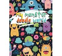 My Monster Doodle World: Creative Coloring for Kids: Imaginative Monster Designs