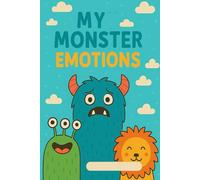 My Monster Emotions Journal: A Fun and Reflective Daily Notebook for Kids to Track Their Feelings with Friendly Monsters