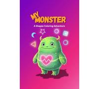 My Monster Shapes Coloring Book: A Shapes Coloring Adventure for Early Learners (My Monster Learning Adventures)