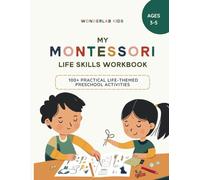 My Montessori Life Skills Workbook: 100+ Practical life-themed preschool activities. Coloring, tracing, matching, sorting, and cutting for kids age 3-5.