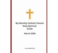 My Monthly Catholic Planner March 2026: Daily Spiritual Guide (Catholic Planner 2026)