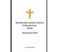 My Monthly Catholic Planner November 2026: Daily Spiritual Guide (Catholic Planner 2026)