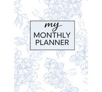My Monthly Planner: An Undated Calendar in a Minimalistic Blue Floral Style