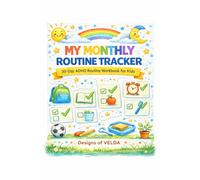 My Monthly Routine Tracker: 30-Day ADHD-Friendly Habit Workbook for Kids