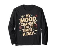 My Mood Changes Like 70 Times A Day Attitude Long Sleeve T-Shirt