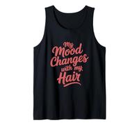 My Mood Changes with My Hair Tank Top