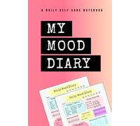 MY MOOD DIARY: A Daily Self-Care Notebook | Journal with Prompts to Reflect, Track Habits and Improve Emotional Well-Being | Tracker for Mental Health & Wellness | 100 Pages in Color | Pink Edition