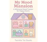 My Mood Mansion: A Whimsical Mood Tracker for Gappy Hearts