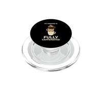 My Morning Is Fully Caffeinated Coffee Lover PopSockets PopGrip for MagSafe
