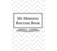 My Morning Routine Book: Positive Thinking Journal for Women - Practice Gratitude and Create a Targeted Plan for Your Day Using These Daily Writing Prompts - Chevron Design with Black and White Cover