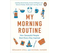 My Morning Routine : How Successful People Start Every Day Inspired