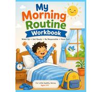 My Morning Routine Workbook: A Fun Morning Routine Activity Book for Kids with Coloring Pages, Games, Habit Trackers, and Daily Life Skills for Ages 3-9 (Little Healthy Heroes Series)