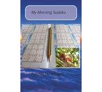 My Morning Soduko: Relax, Focus and Solve Your Way to Clarity 50 puzzles with Solutions 6x9 Inches
