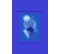 My Most Beautiful Dreams Notebook: 110 Blank Pages to Record Night Dreams, Symbols and Insights