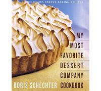 My Most Favorite Dessert Company Cookbook: Delicious Pareve Baking Recipes