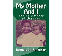 My Mother And I: The Epic Story of Grenada