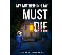 MY MOTHER-IN-LAW MUST DIE (Twisted Family Mysteries)