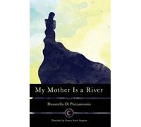 My Mother Is a River