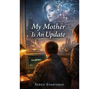 My Mother is an Update: When the Dead Remember What the Living Tried to Forget