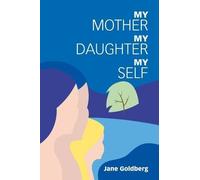 My Mother, My Daughter, My Self