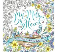 My Mother, My Heart: A Joyful Book to Color