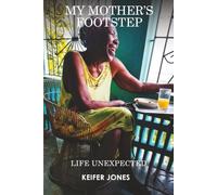MY MOTHER’S FOOTSTEPS: Life Unexpected