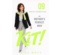MY MOTHER’S PERFECT MAN: The Kit Calder Files