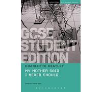 My Mother Said I Never Should GCSE Student Edition