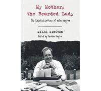 My Mother, The Bearded Lady: The Selected Letters of Miles Kington