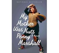 My Mother Was Nuts: A Memoir