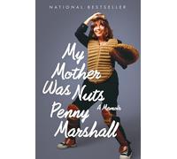 My Mother Was Nuts: A Memoir