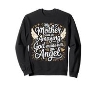 My Mother Was So Amazing God Made Her An Angel |- Sweatshirt