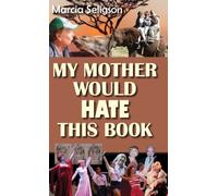 My Mother Would Hate This Book