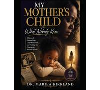 My Mother's Child What Nobody Knew