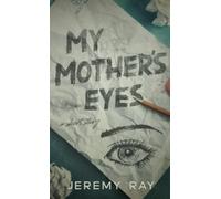 My Mother's Eyes: A Short Story