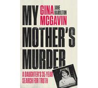 My Mother's Murder : A Daughter's 35-Year Search For Truth