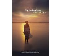 My Mother's Story: Gone Too Soon: THREE