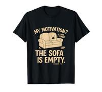My Motivation? The Sofa Is Empty Running Humor T-Shirt