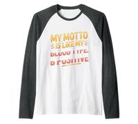 My Motto is Like My Blood Type B Positive Motivation - Raglan Baseball Tee