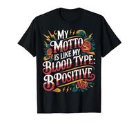 My Motto is Like My Blood Type B Positive Motivation - Value Graphic T-Shirt, Men, Black, XL