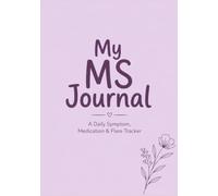 My MS Journal: A Daily Symptom, Medication & Flare Tracker for Living with Multiple Sclerosis