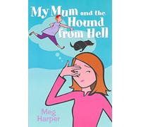 My Mum and the Hound from Hell