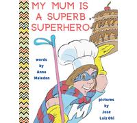 My Mum is a Superb Superhero: Picture Book for Mother's Day or Birthday for Young and Older Mothers from Kids, Daughter & Son | Unique Gift for New Moms to Be (Jolly Good Picture Books)