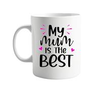 My Mum is the Best 11oz Ceramic Coffee Mug - Quirky Mummy Gift for Mother’s Day, Birthday Present for Mother, Humorous Coffee Cup for Mum, Cute Mug for Tea & Coffee Lovers
