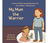 My Mum the Warrior (Chronic Illness Book Series)