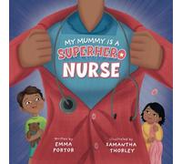 My Mummy Is A Superhero Nurse