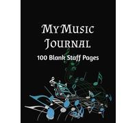 My Music Journal: Blank Sheet Music Notebook | Staff Paper Notebook | Staff Manuscript Pad | 100 Pages | 8.5x11 Inches
