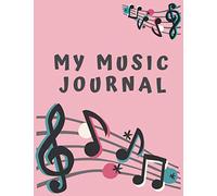 My Music Journal: Pink Blank Sheet Music Notebook | Standard Manuscript Paper | Music Composition Notebook | Song Writing Journal | Staff Paper | Composition Books Gifts | Notebook for Musicians